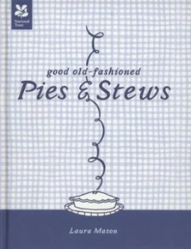 Image of Good Old-Fashioned Pies and Stews by Laura Mason Hardback