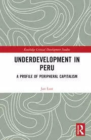 Image of Underdevelopment in Peru A Profile of Peripheral Capitalism