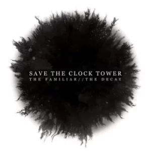 image of The Familiar/The Decay by Save the Clock Tower CD Album