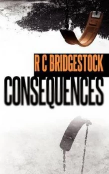 Image of Consequences by Rc Bridgestock Paperback