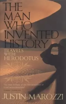 Image of The man who invented history by Justin Marozzi