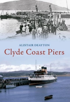 Image of Clyde Coast Piers by Alistair Deayton Paperback