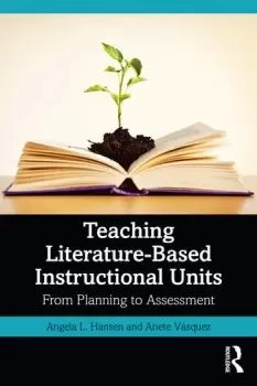 Image of Teaching Literature-Based Instructional UnitsFrom Planning to Assessment