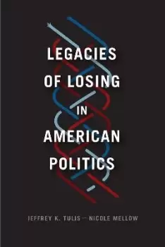 Image of Legacies of Losing in American Politics by Nicole Mellow