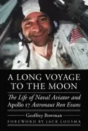 Image of long voyage to the moon the life of naval aviator and apollo 17 astronaut r