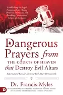 Image of dangerous prayers from the courts of heaven that destroy evil altars establ