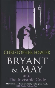 Image of Bryant and May and the Invisible Code by Christopher Fowler Hardback