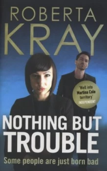 Image of Nothing but Trouble by Roberta Kray Hardback
