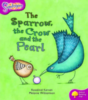 Image of Oxford Reading Tree Level 10 Snapdragons the Sparrow the Crow and the Pearl by Rosalind Kerven Book