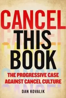 Image of Cancel This Book : The Progressive Case Against Cancel Culture