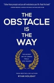 Image of The Obstacle Is the Way by Ryan Holiday Hardback