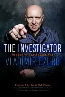 Image of The Investigator : Demons of the Balkan War