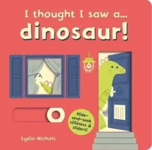 Image of I thought I saw adinosaur by Lydia Nichols