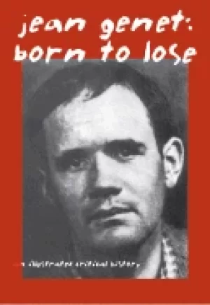 Image of jean genet born to lose an illustrated critical history