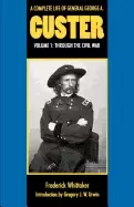 Image of complete life of general george a custer volume 1 through the civil war