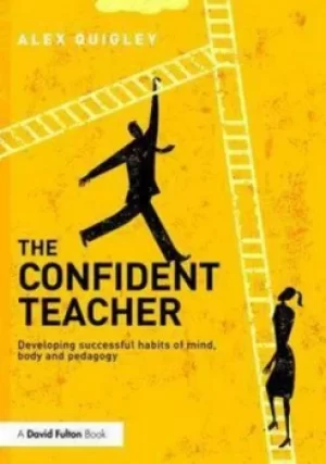 Image of The confident teacher by Alex Quigley
