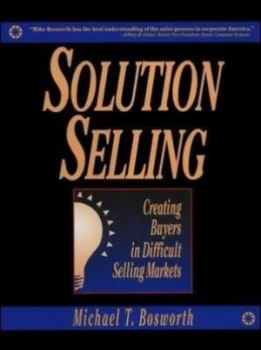 Image of Solution Selling by Michael T Bosworth Hardback