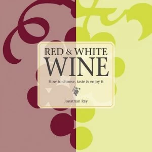 Image of Red and White Wine by Jonathan Ray Hardback
