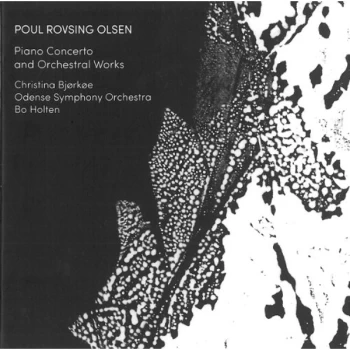 Image of Christina Bjørkøe - Poul Rovsing Olsen: Piano Concerto and Orchestral Works CD