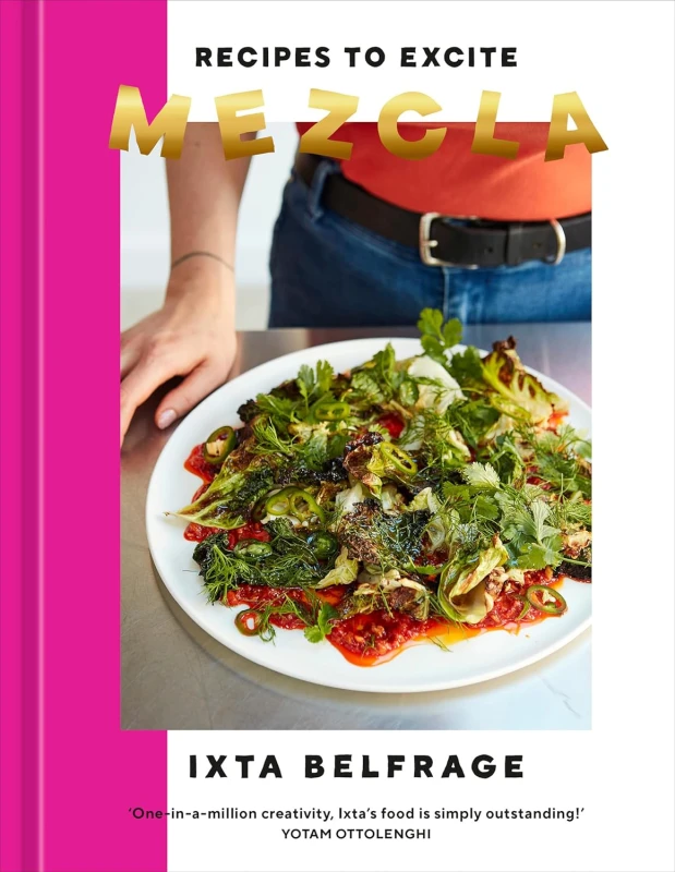 Image of Mezcla: Recipes to Excite Ixta Belfrage Hardcover Book Ixta Belfrage Books