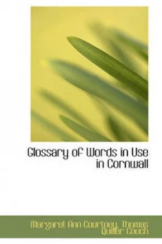 Image of Glossary of Words in Use in Cornwall by Margaret Ann Courtney Book