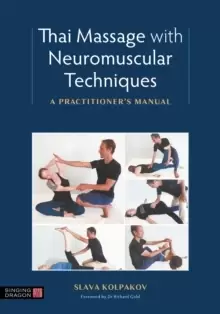 Image of Thai Massage with Neuromuscular Techniques : A Practitioner's Manual