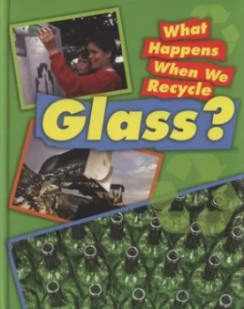 Image of What Happens When We Recycle Glass by Jillian Powell Hardback