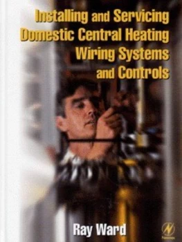 Image of Installing and Servicing Domestic Central Heating Wiring Systems and Controls by Ray Ward Hardback