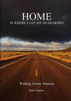 Image of Home Is Where I Lay My Head down by Kent Treptow Paperback