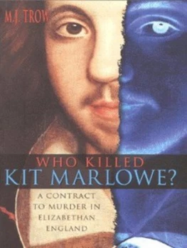 Image of Who Killed Kit Marlowe by M. J Trow and Taliesin Trow Paperback