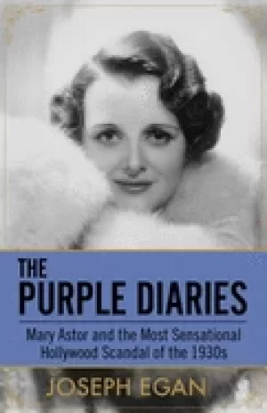 Image of purple diaries mary astor and the most sensational hollywood scandal of the