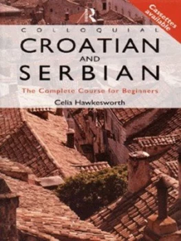 Image of Colloquial Croatian and Serbian by Celia Hawkesworth Paperback