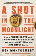 Image of shot in the moonlight how a freed slave and a confederate soldier fought fo