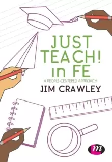 Image of Just Teach! in FE : A people-centered approach