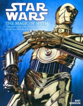 Image of Star Wars the Magic of Myth Hardback