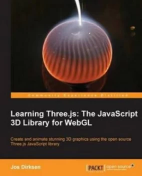 Image of Learning Three.Js the Javascript 3D Library for Webgl by Jos Dirksen Paperback