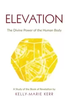 Image of Elevation : The Divine Power of The Human Body