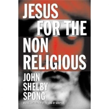 Image of Jesus for the Non-Religious by John Shelby Spong Book