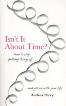 Image of Isnt It about Time by Andrea Perry Paperback