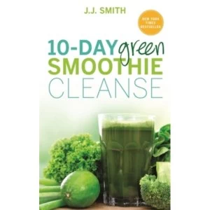 image of 10-Day Green Smoothie Cleanse : Lose Up to 15 Pounds in 10 Days!