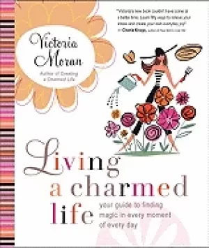 Image of living a charmed life your guide to finding magic in every moment of every
