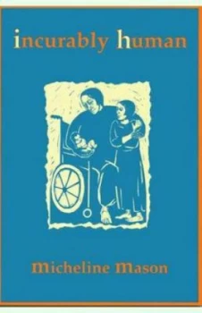 Image of Incurably Human by Micheline Mason and Inclusive Solutions Paperback