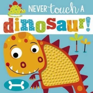 Image of Never Touch a Dinosaur by Rosie Greening Hardback