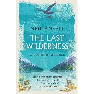 Image of The Last Wilderness A Journey into Silence Paperback / softback 2018