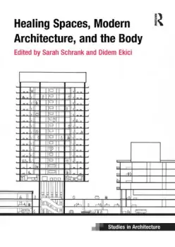 Image of Healing Spaces Modern Architecture and the Body