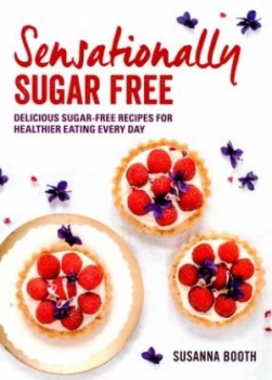 Image of Sensationally Sugar Free by Susanna Booth Hardback