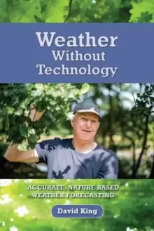 Image of Weather Without Technology : Accurate, Nature Based, Weather Forecasting