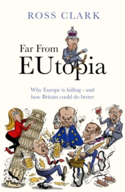 Image of Far from Eutopia. Hardback. By Ross Clark Books