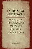 Image of patronage and power local state networks and party state resilience in rura