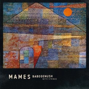 Image of Mames Babegenush - Mames Babegenush With Strings Vinyl